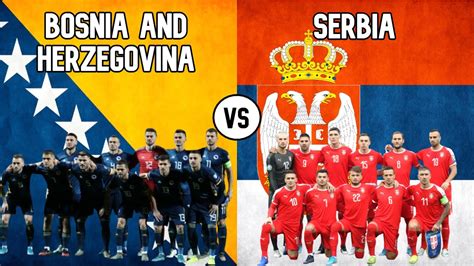 serbia vs bosnia and herzegovina